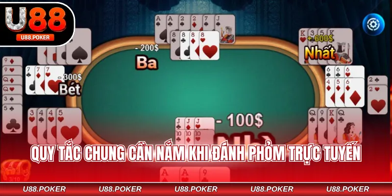 Phỏm Online U88 - Săn Thưởng Cùng Game Bài Hấp Dẫn Quy tắc chung cần nắm khi đánh phỏm trực tuyến